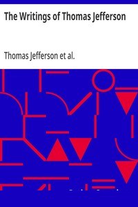 The Writings of Thomas Jefferson
Library Edition - Vol. 6 (of 20) cover