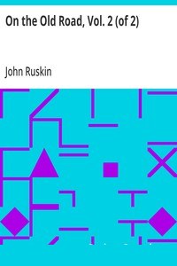 On the Old Road, Vol. 2 (of 2)
A Collection of Miscellaneous Essays and Articles on Art and Literature cover