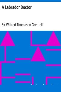A Labrador Doctor
The Autobiography of Wilfred Thomason Grenfell cover