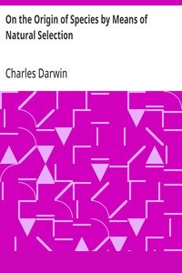 On the Origin of Species by Means of Natural Selection
or the Preservation of Favoured Races in the Struggle for Life. (2nd edition) cover