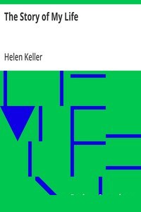 The Story of My Life
With her letters (1887-1901) and a supplementary account of her education, including passages from the reports and letters of her teacher, Anne Mansfield Sullivan, by John Albert Macy cover