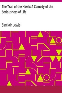 The Trail of the Hawk: A Comedy of the Seriousness of Life cover