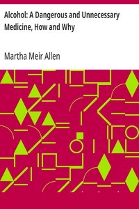 Alcohol: A Dangerous and Unnecessary Medicine, How and Why
What Medical Writers Say cover