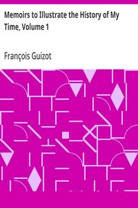Memoirs to Illustrate the History of My Time, Volume 1 cover