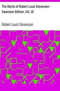 The Works of Robert Louis Stevenson - Swanston Edition, Vol. 20 cover