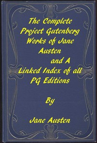 The Complete Project Gutenberg Works of Jane Austen
A Linked Index of all PG Editions of Jane Austen cover