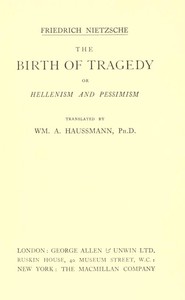 The Birth of Tragedy; or, Hellenism and Pessimism cover
