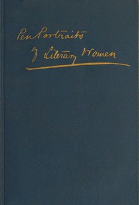 Pen-portraits of literary women : $b by themselves and others, Volume 2 (of 2) cover