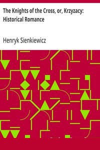 The Knights of the Cross, or, Krzyzacy: Historical Romance cover