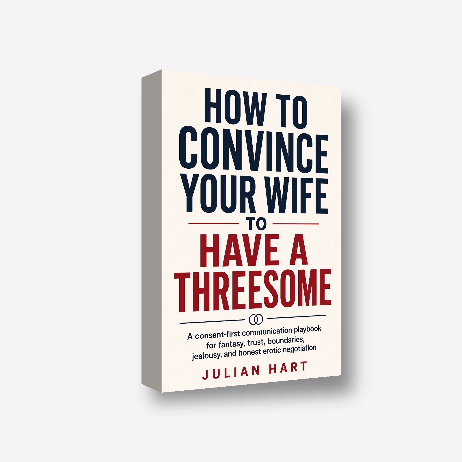 How to Convince Your Wife to Have a Threesome 3D book render