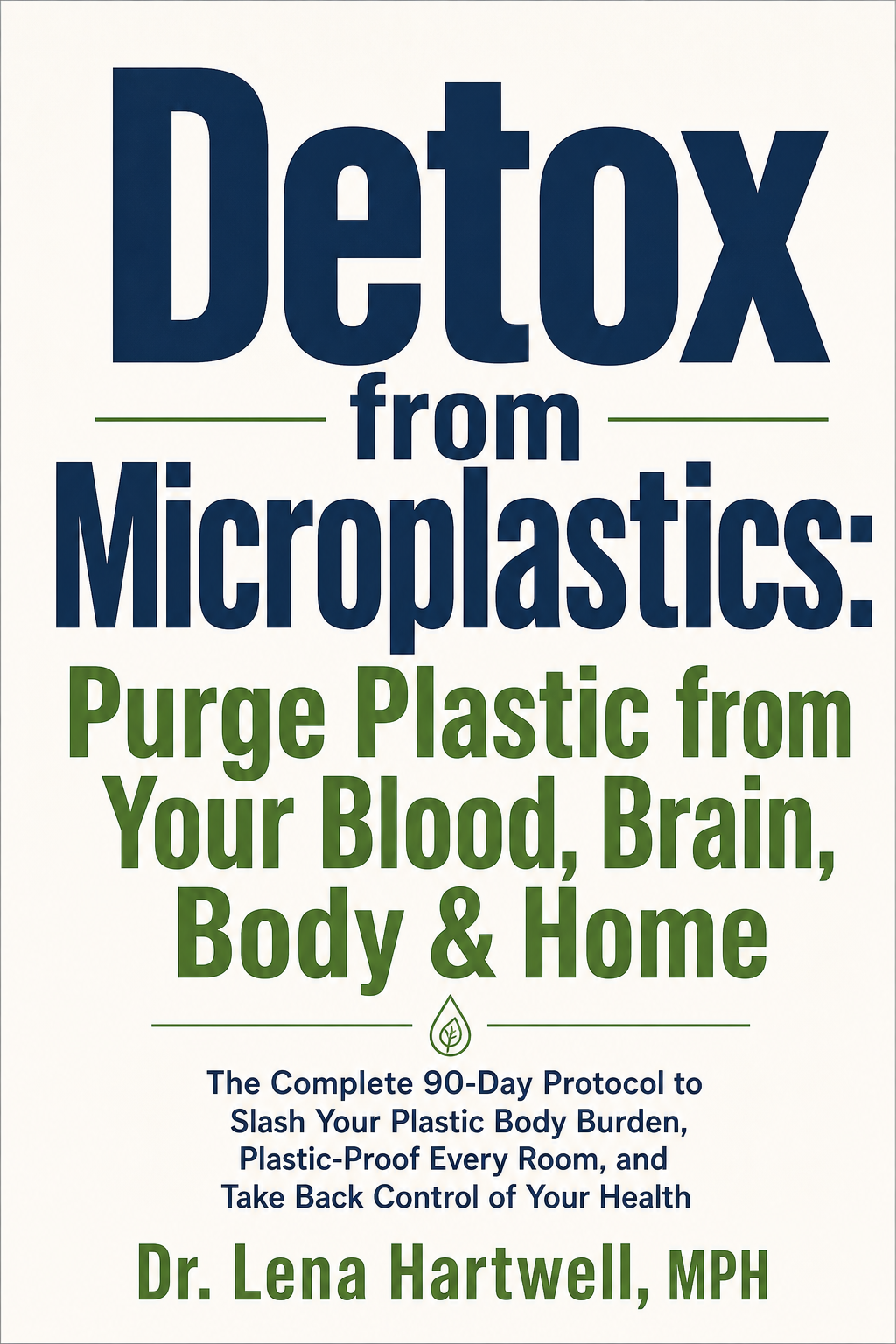 Detox from Microplastics: Purge Plastic from Your Blood, Brain, Body & Home cover