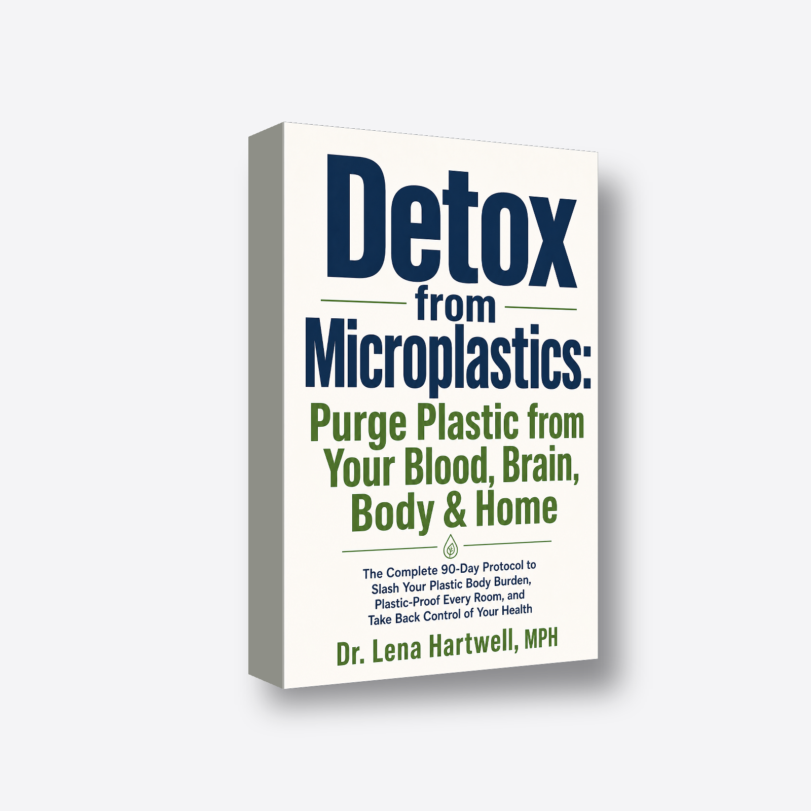 Detox from Microplastics: Purge Plastic from Your Blood, Brain, Body & Home 3D book render