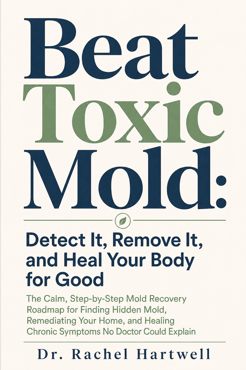 Beat Toxic Mold: Detect It, Remove It, and Heal Your Body for Good cover