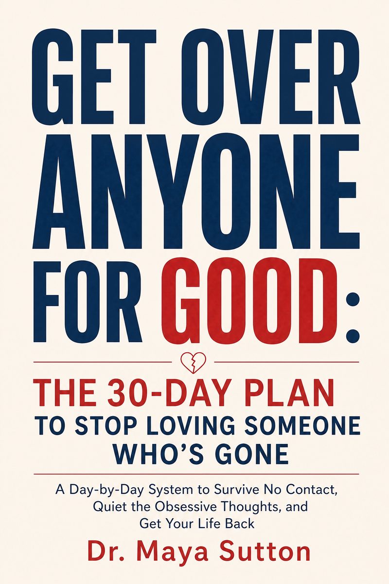 Get Over Anyone for Good: The 30-Day Plan to Stop Loving Someone Who's Gone cover